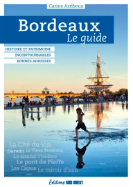 Editions Sud-Ouest - Guide - Bordeaux, le guide