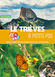Editions La Fontaine de Siloë - Guide de randonnées - Le Trièves à petits pas - 40 balades entre panoramas et patrimoine