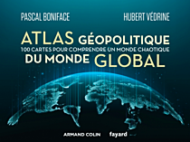 Editions Fayard & Armand Colin - Atlas - Atlas géopolitique du monde global (100 cartes pour comprendre un monde chaotique)