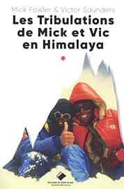 Editions du Mont-Blanc - Récit - Les Tribulations de Mick et Vic en Himalaya