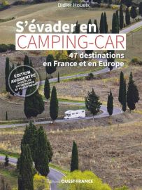Editions Ouest-France - Guide - S'évader en camping-car (47 destinations en France et Europe) 