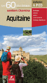 Chamina - Guide de randonnées - Les 60 plus beaux sentiers - Aquitaine