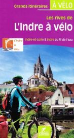 Chamina - Guide de randonnées à Vélo - L'Indre à vélo (Indre et Loire et Indre au fil de l'eau)