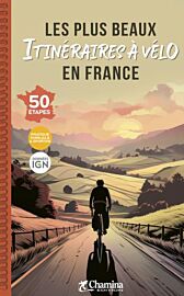 Chamina - Guide de randonnées à vélo - Les plus beaux itinéraires à vélo en France