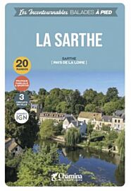 Chamina - Guide de randonnées - Collection les incontournables - La Sarthe