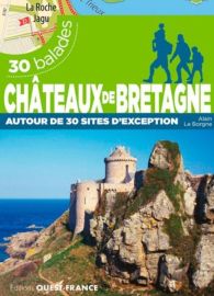 Editions Ouest-France - Guide de randonnées - Chateaux de Bretagne (autour de 30 sites d'exception)