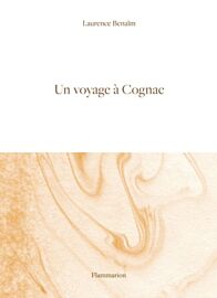 Editions Flammarion - Récit - Un voyage à Cognac 