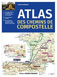 Editions Ouest-France - Atlas - Atlas des chemins de Compostelle