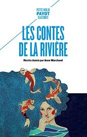Editions Payot (collection Petite Bibliothèque Payot) - Récit - Les contes de la rivière