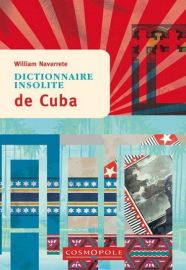 Cosmopole Editions - Dictionnaire Insolite de Cuba