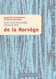 Cosmopole Editions - Dictionnaire insolite de la Norvège