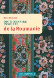 Cosmopole Editions - Dictionnaire Insolite de la Roumanie