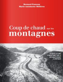 Editions Paulsen-Guérin - Beau livre - Coup de chaud sur les montagnes (ce qu'elles ont à nous dire sur le réchauffement climatique)