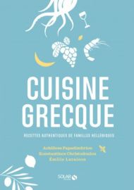 Editions Solar - Livre de cuisine - La cuisine grecque (Recettes authentiques de familles hellénistes)