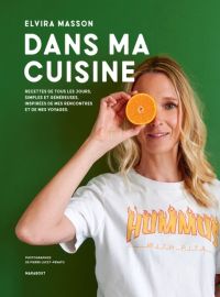Editions Marabout - Beau livre - Dans ma cuisine (recettes de tous les jours, simples et généreuses, inspirées de mes rencontres et de mes voyages)