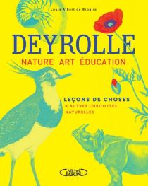 Editions Michel Lafon - Beau Livre - Deyrolle - Leçons de choses & autres curiosités naturelles (Louis Albert de Broglie)