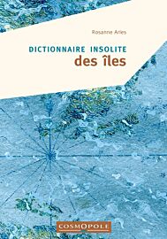 Editions Cosmopole - Dictionnaire Insolite des îles
