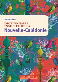 Editions Cosmopole - Guide - Dictionnaire insolite de la Nouvelle-Calédonie