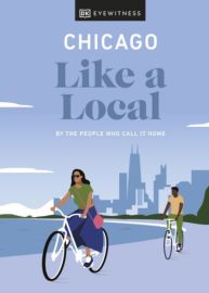 DK Eyewitness - Guide (en anglais) - Chicago like a local (by the people who call it home)