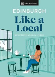 DK Eyewitness - Guide (en anglais) - Edinburgh like a local (by the people who call it home)