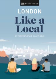 DK Eyewitness - Guide (en anglais) - London like a local (by the people who call it home)