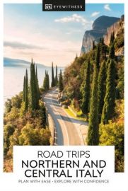 DK Eyewitness - Travel Guide (en anglais) - Road Trips Italie Nord et Centre