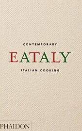 Editions Phaidon - Beau livre (en français) - Eataly - La cuisine italienne contemporaine