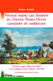 Ed. la Lanterne magique - Voyage parmi les Indiens du Grand Nord-Ouest canadien et américain