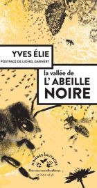 Editions Actes Sud - Collection Mondes Sauvages - Essai - La Vallée de l'Abeille noire (Yves Elie)