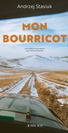 Editions Actes Sud - Récit - Mon bourricot (Andrzej Stasiuk)