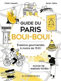 Editions Alternatives - Guide - Guide du Paris boui-boui Évasions gourmandes à moins de 15 €