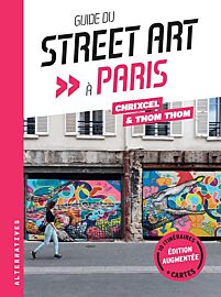 Editions Alternatives - Guide - Guide du street art à Paris (2024-2025)