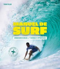 Editions Amphora - Guide - Manuel de surf, connaissance du milieu, technique et apprentissage (Yoann Poilane)