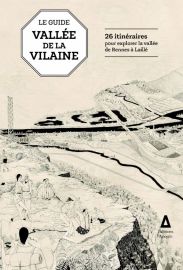 Editions Apogée - Le guide de la Vallée de la vilaine (26 itinéraires pour découvrir la vallée de Rennes à Laillé)
