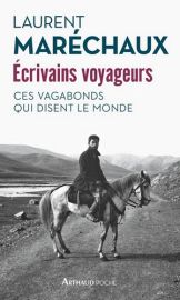 Editions Arthaud Poche - Essai - Écrivains Voyageurs (Laurent Maréchaux)