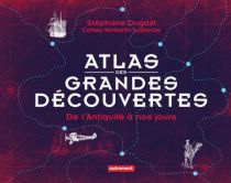 Editions Autrement - Atlas - Atlas des grandes découvertes De l’Antiquité à nos jours