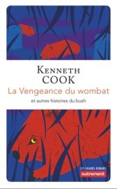 Editions Autrement - Nouvelles - La Vengeance du wombat et autres histoires du bush - Kenneth Cook