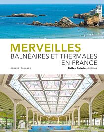 Editions Belles Balades - Beau livre - Merveilles balnéaires et thermales en France