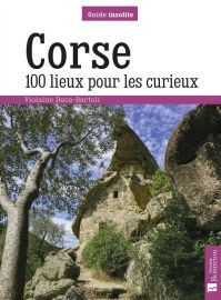 Editions Bonneton - Guide - Corse - 100 lieux pour les curieux