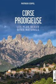 Editions Bonneton - Guide - Corse prodigieuse (Patrick Espel)