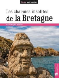 Editions Bonneton - Guide - Les Charmes insolites de la Bretagne