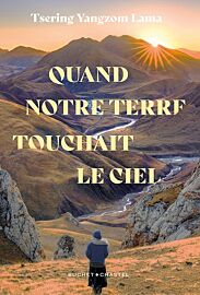 Editions Buchet-Chastel - Roman - Quand notre terre touchait le ciel