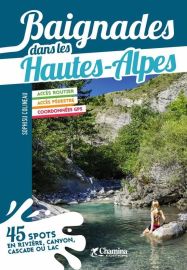 Editions Chamina - Guide - Baignades dans les Hautes-Alpes (Sophisu Colineau)