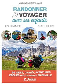 Editions Chamina - Guide - Randonner et voyager avec ses enfants (en France et ailleurs)