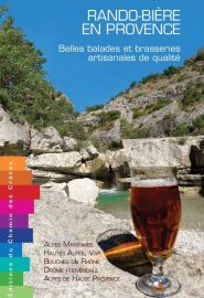 Editions Chemins des crètes - Guide - Rando bière en Provence (Belles balades et brasseries artisanales de qualité)