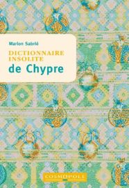 Editions Cosmopole - Guide - Dictionnaire insolite de Chypre