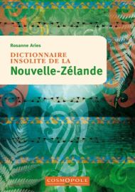 Editions Cosmopole - Guide - Dictionnaire insolite de la Nouvelle-Zélande