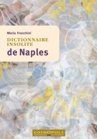 Editions Cosmopole - Guide - Dictionnaire insolite de Naples