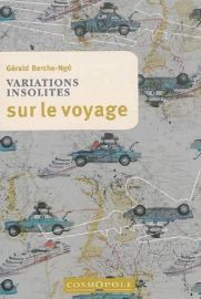 Editions Cosmopole - Variations Insolites sur le Voyage