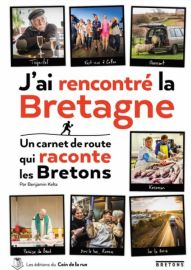 Editions du coin de la rue - Récit - J'ai rencontré la Bretagne (un carnet de route qui raconte les bretons)